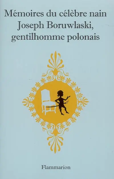 Mémoires du célèbre nain Joseph Boruwlaski, gentilhomme polonais