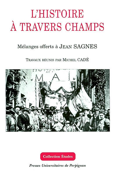 L'histoire à travers champs : mélanges offerts à Jean Sagnes