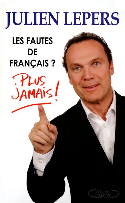 Les fautes de français ? : plus jamais !