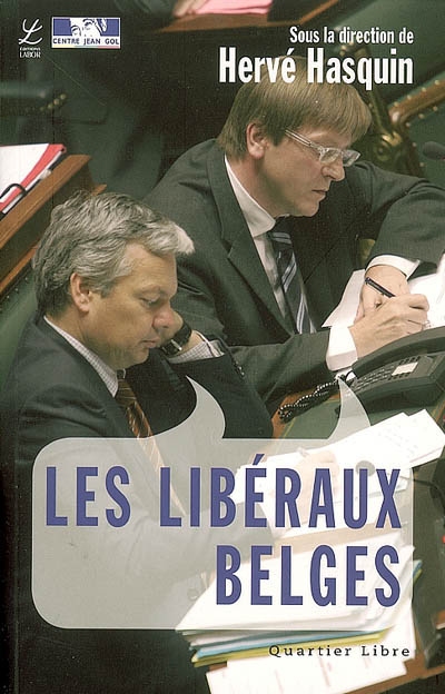 Les libéraux belges : histoire et actualité du libéralisme