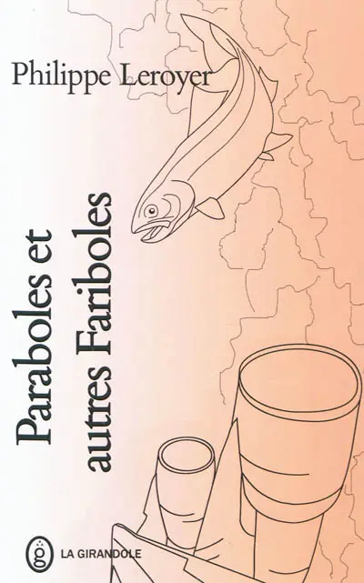 Paraboles et autres fariboles