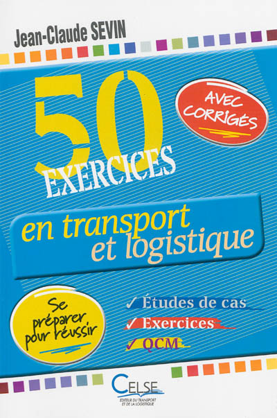 50 exercices en transport et logistique : études de cas, exercices et QCM : se préparer pour réussir