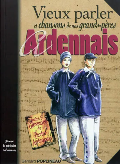 Vieux parler et chansons de nos grands-pères ardennais