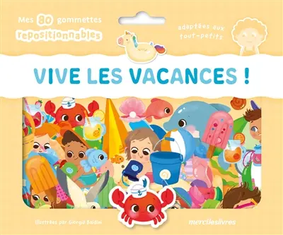 Vive les vacances ! : mes 80 gommettes repositionnables