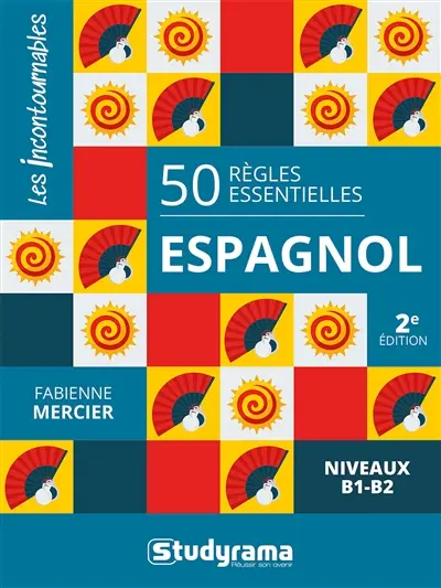 50 règles essentielles : espagnol : niveaux B1-B2