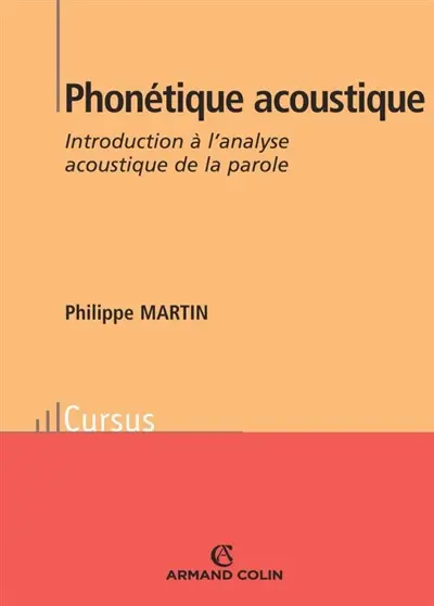 Phonétique acoustique : introduction à l'analyse acoustique de la parole