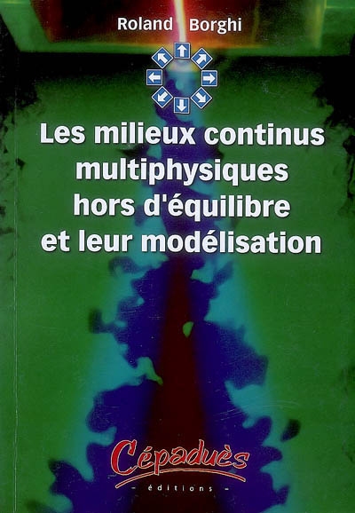 Les milieux continus multiphysiques hors d'équilibre et leur modélisation