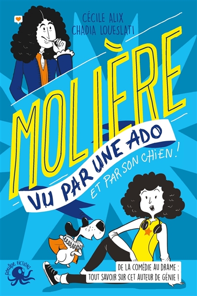 100 % bio. Molière vu par une ado : et par son chien !
