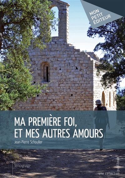 Ma première foi, et mes autres amours