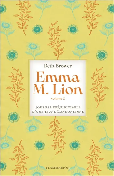 Emma M. Lion : journal préjudiciable d'une jeune Londonienne. Vol. 2