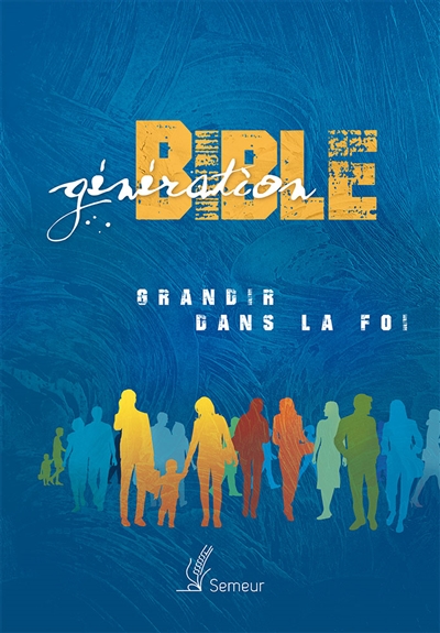 Génération Bible : grandir dans la foi