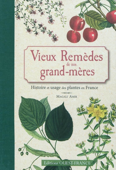 Vieux remèdes de nos grand-mères : histoire et usage des plantes en France