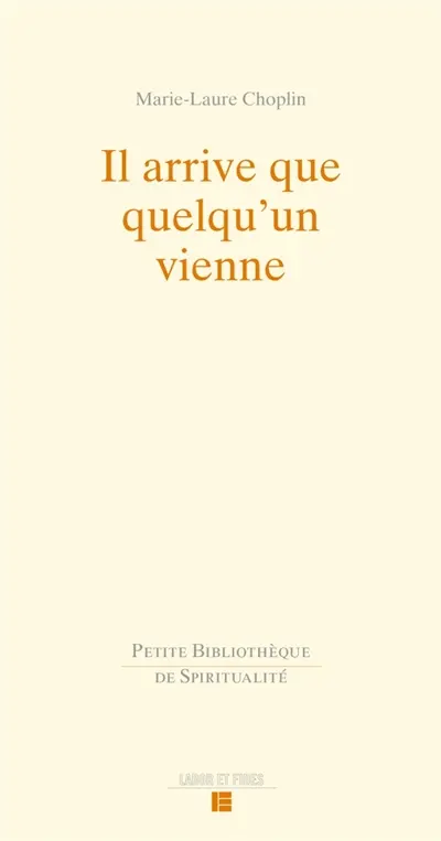 Il arrive que quelqu'un vienne : variations sur l'accompagnement spirituel