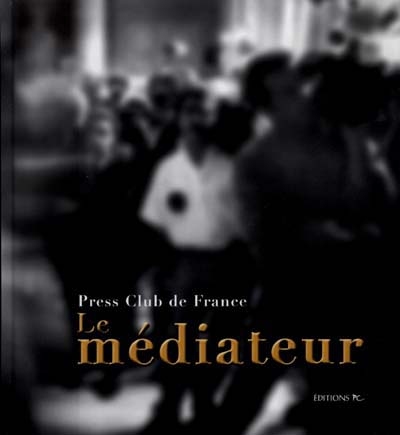 Press Club de France : le médiateur