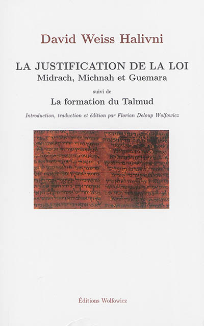 La justification de la loi : Midrach, Michnah et Guemara. La formation du Talmud