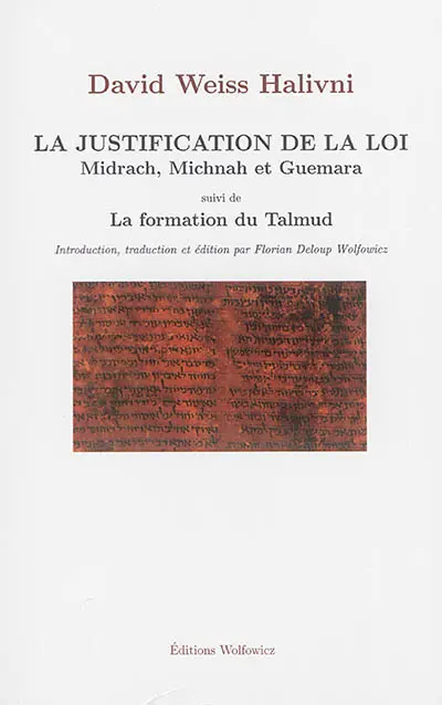 La justification de la loi : Midrach, Michnah et Guemara. La formation du Talmud