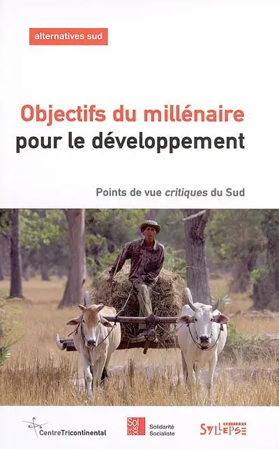 Alternatives Sud, n° 1 (2006). Objectifs du millénaire pour le développpement : points de vue critiques du Sud