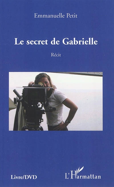 Le secret de Gabrielle : récit