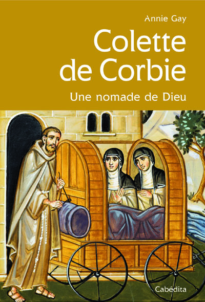 Colette de Corbie : une nomade de Dieu