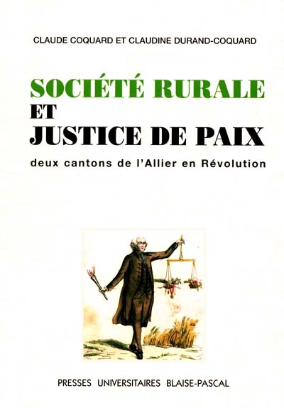 Société rurale et justice de paix : deux cantons de l'Allier en Révolution