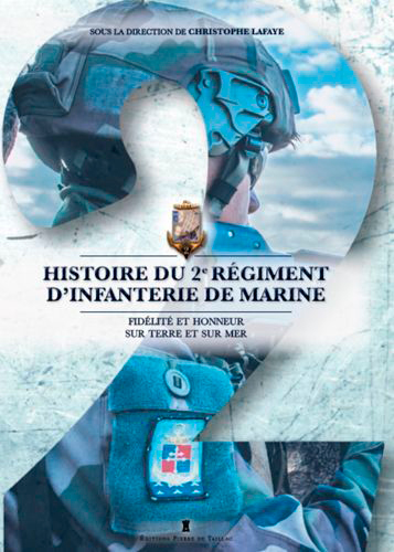 Histoire du 2e régiment d'infanterie de marine : fidélité et honneur sur terre et sur mer