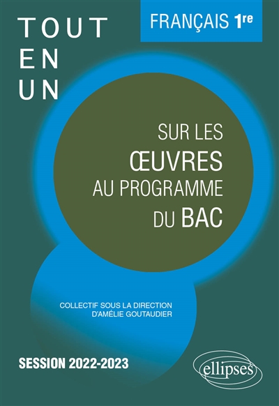 Tout-en-un sur les oeuvres au programme du bac : français 1re, session 2022-2023