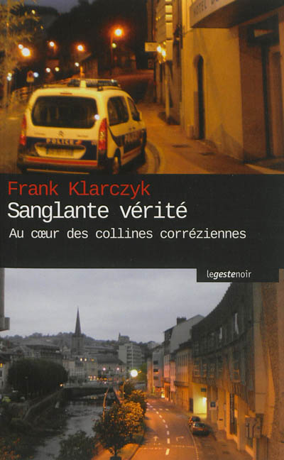 Sanglante vérité : au coeur des collines corréziennes