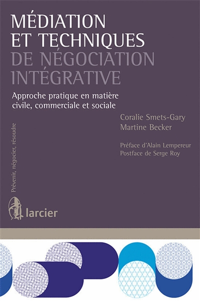 Médiation et techniques de négociation intégrative : approche pratique en matière civile, commerciale et sociale