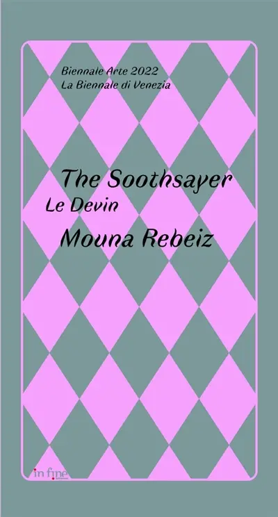Le devin : Mouna Rebeiz. The soothsayer : Mouna Rebeiz