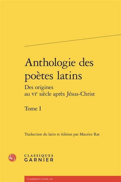 Anthologie des poètes latins : des origines au VIe siècle après Jésus-Christ. Vol. 1