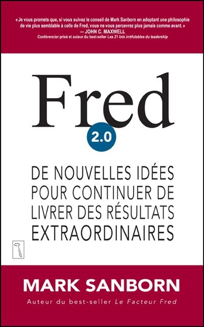 Fred 2.0 : de nouvelles idées pour continuer de livrer des résultats extraordinaires