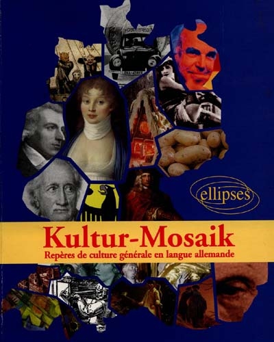 Kultur-Mosaik : repères de culture générale en langue allemande