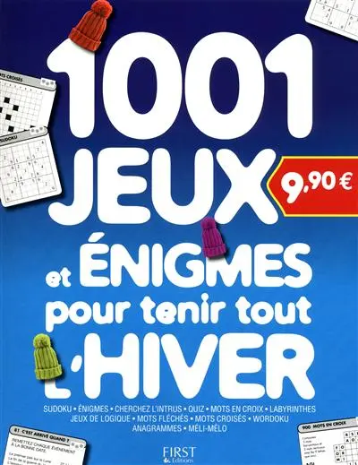 1.001 jeux et énigmes pour tenir tout l'hiver : sudoku, énigmes, chechez l'intrus, quiz, mots en croix, labyrinthes, jeux de logique, mots fléchés, mots croisés, wordoku, anagrammes, méli-mélo