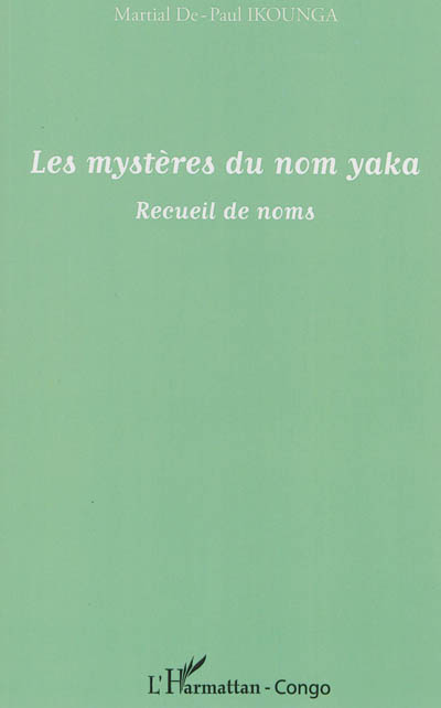 Les mystères du nom yaka : recueil de noms