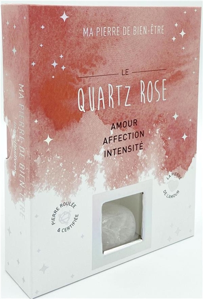 le quartz rose : amour, affection, intensité : la pierre de l'amour