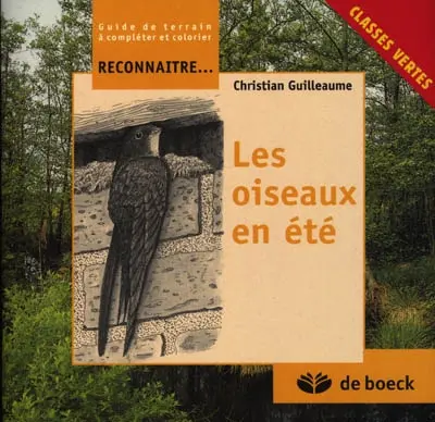Les oiseaux en été : guide de terrain à compléter et colorier, classes vertes