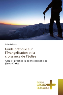 Guide pratique sur l'évangelisation et la croissance de l'église