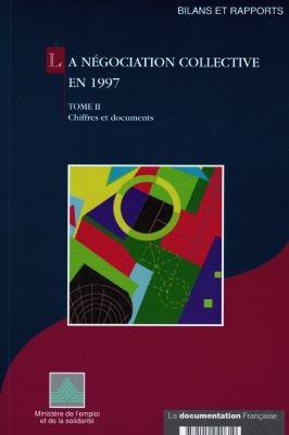 La négociation collective en 1997. Vol. 2. Chiffres et documents