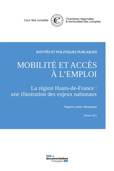 Mobilité et accès à l'emploi : la région Hauts-de-France, une illustration des enjeux nationaux : rapport public thématique, février 2021