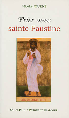 Prier avec sainte Faustine