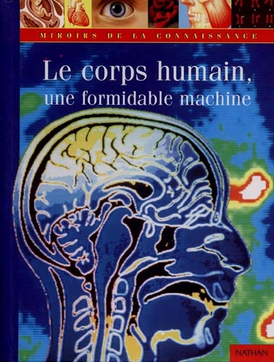 Le corps humain, une formidable machine