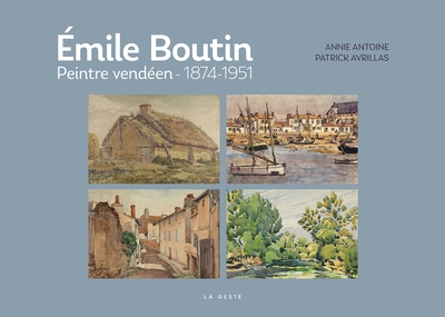 Emile Boutin : peintre vendéen : 1874-1951