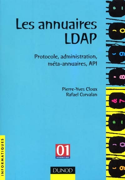 Les annuaires LDAP : protocole, administration, méta-annuaires, API