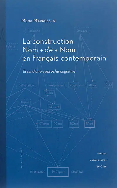 La construction Nom + de + Nom en français contemporain : essai d'une approche cognitive