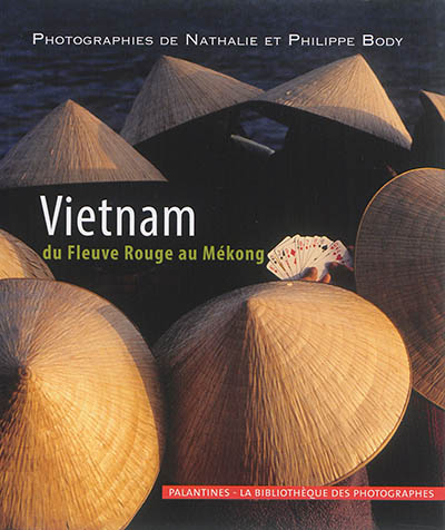 Vietnam : du fleuve Rouge au Mékong