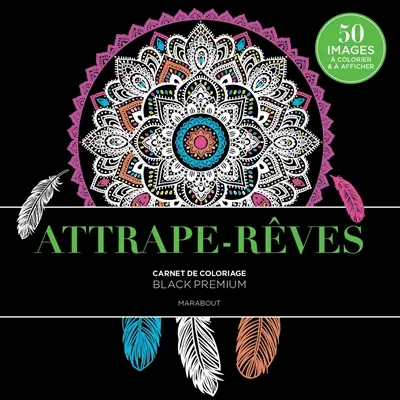 Attrape-rêves : carnet de coloriage