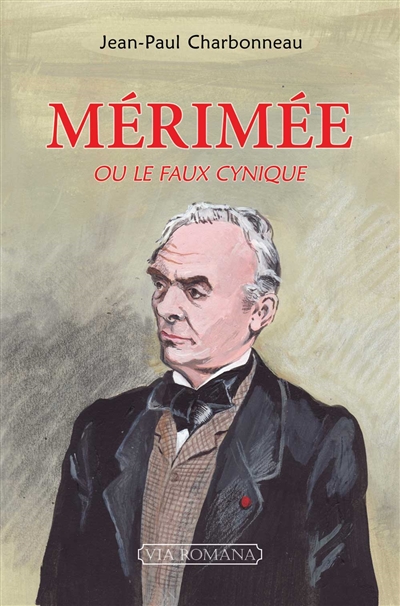 Prosper Mérimée (1803-1870) ou Le faux cynique