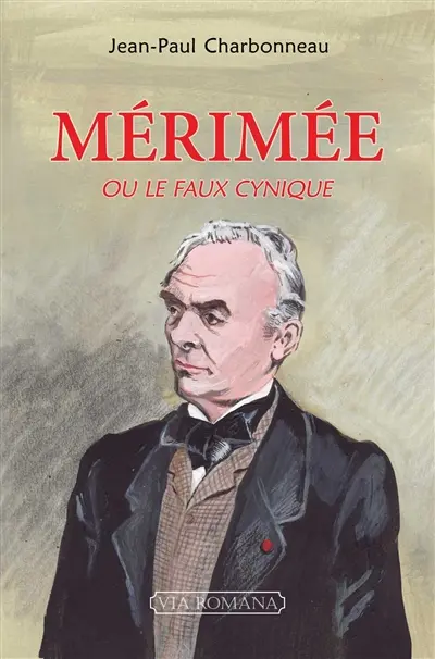Prosper Mérimée (1803-1870) ou Le faux cynique
