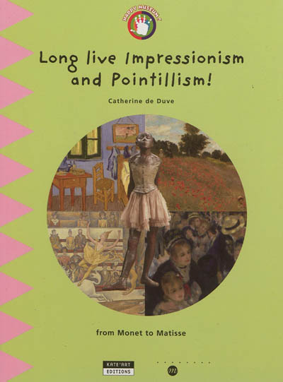 long live impressionism and pointillism ! : from monet to matisse