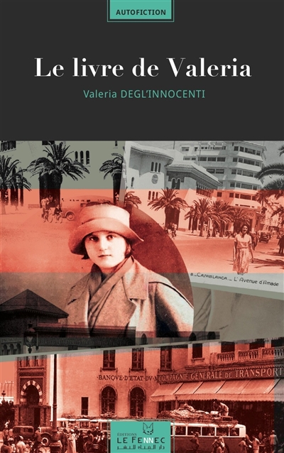 Le livre de Valeria : une vie de Florence à Casablanca : autofiction